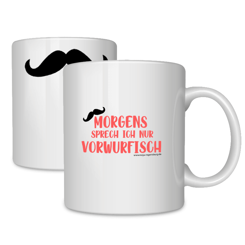 Mirja Regensburg - Tasse Morgens sprech ich nur vorwurfisch