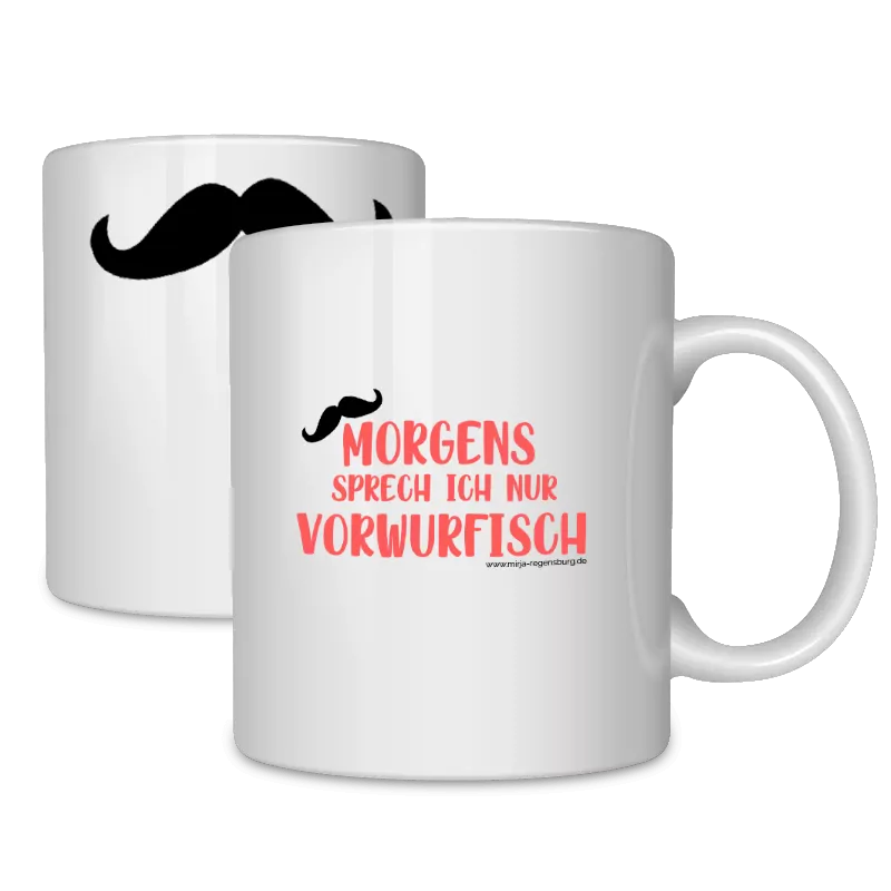 mirja-regensburg-tassen-vorwurfisch Mirja Regensburg - Tasse Morgens sprech ich nur vorwurfisch